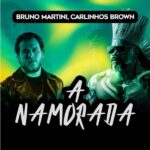 Bruno Martini e Carlinhos Brown lançam remix da icônica faixa “A Namorada”